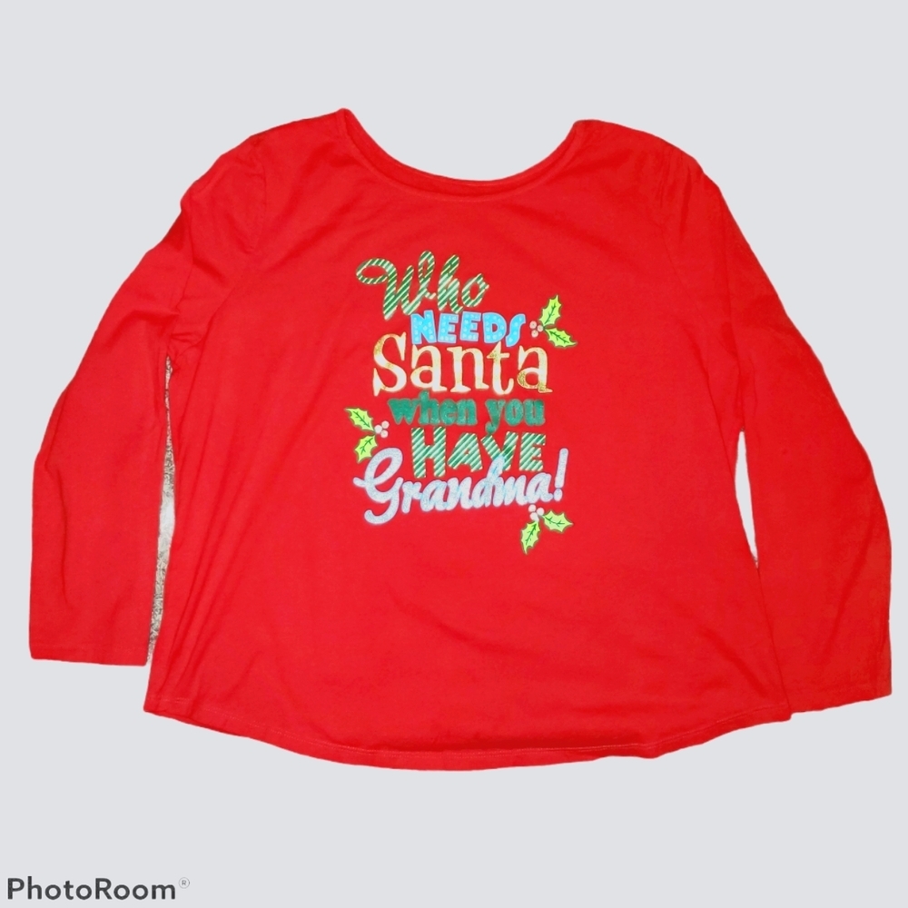 Holiday Time "Who Needs Santa" Grandma Plus Size Long Sleeve Top 472